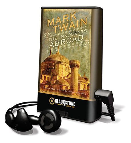 Mark Twain, Grover Gardner: The Innocents Abroad (EBook, 2011, Blackstone Pub)