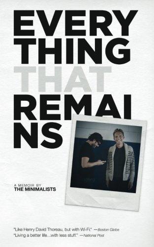 Joshua Fields Millburn, Ryan Nicodemus: Everything That Remains: A Memoir by The Minimalists (2014)