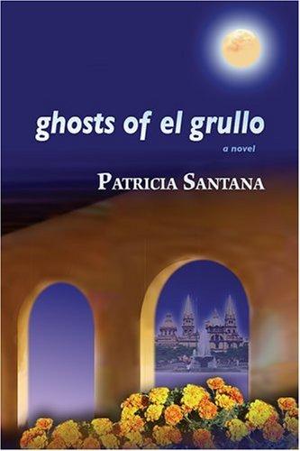 Patricia Santana: Ghosts of El Grullo (Hardcover, 2008, University of New Mexico Press)