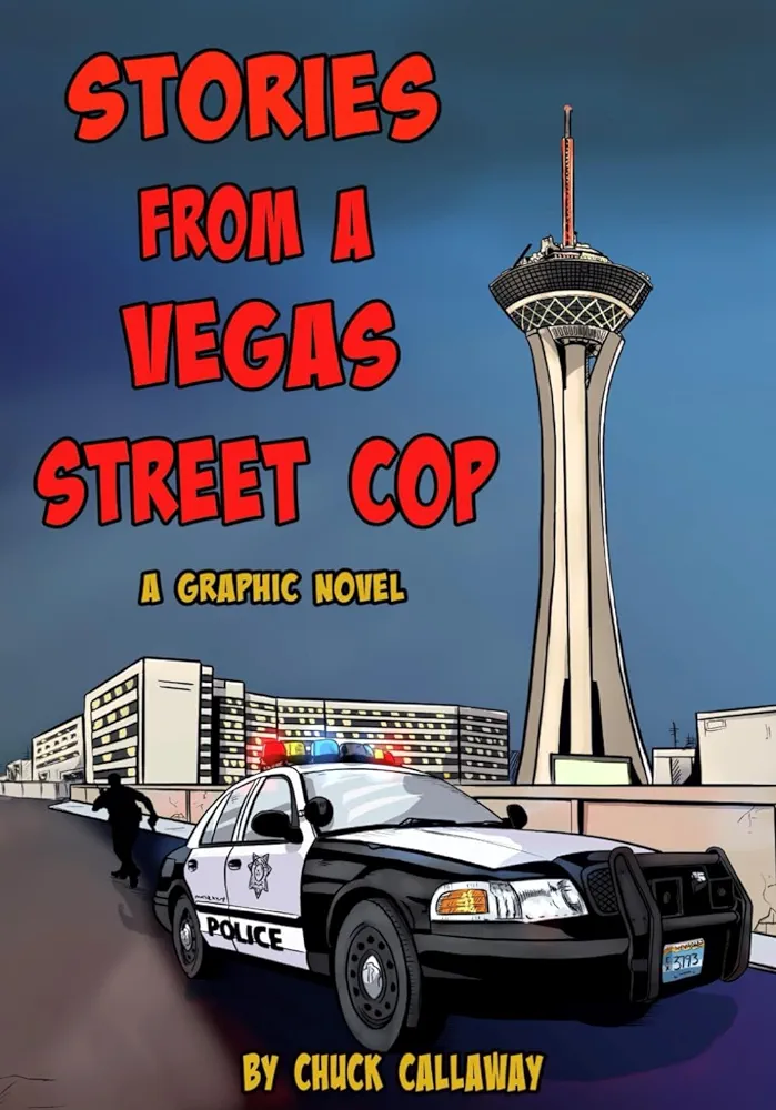 Chuck Callaway: Stories From A Vegas Street Cop (GraphicNovel, 2023, Self-published)
