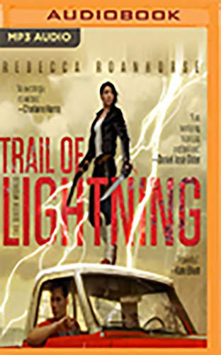 Rebecca Roanhorse, Tanis Parenteau: Trail of Lightning (AudiobookFormat, 2018, Audible Studios on Brilliance, Audible Studios on Brilliance Audio)