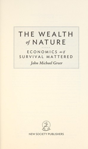 John Michael Greer: The wealth of nature (2011, New Society Publishers)