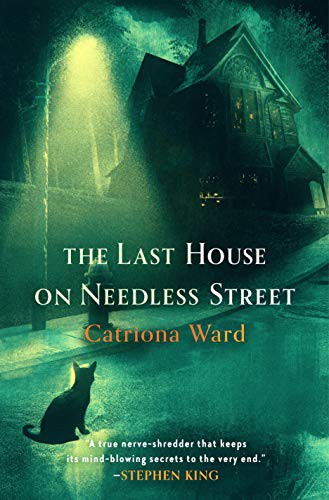 Catriona Ward: The Last House on Needless Street (Hardcover, 2021, Tor Nightfire)