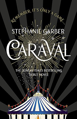 Stephanie Garber: Caraval: The mesmerising Sunday Times bestseller (2017, Hodder & Stoughton)