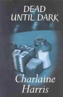 Charlaine Harris: Dead until dark (2004, Wheeler Pub.)
