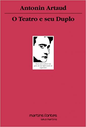 Teixeira Coelho, Antonin Artaud: O Teatro e seu Duplo (Paperback, Português language, 2012, Martins Fontes - selo Martins)