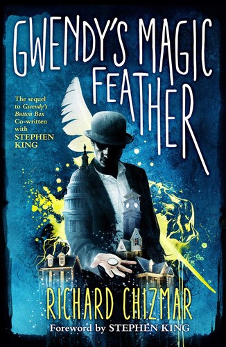 Gwendy's Magic Feather (Hardcover, 2019, Cemetery Dance Publications)