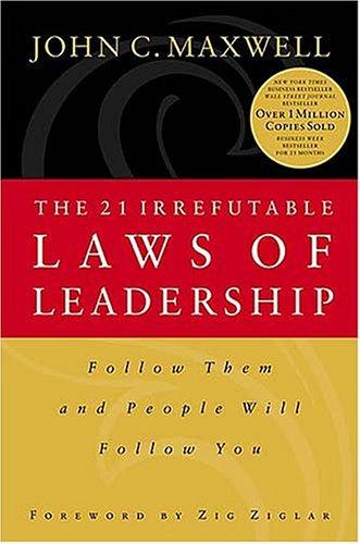 John C. Maxwell: The 21 irrefutable laws of leadership (1998, Thomas Nelson Publishers)