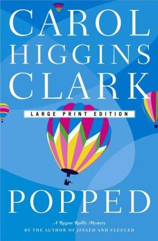Carol Clark, Carol Higgins Clark: Popped  (Hardcover, 2003, Scribner)