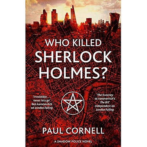 Paul Cornell: Who Killed Sherlock Holmes? (2016, Pan Macmillan)