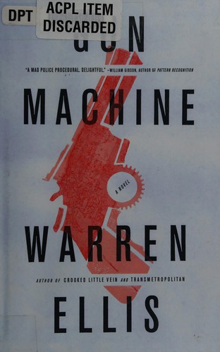 Warren Ellis: Gun machine (2013, Mulholland Books/Little, Brown and Co.)