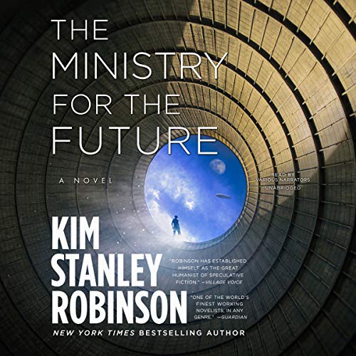 Kim Stanley Robinson: The Ministry for the Future (AudiobookFormat, 2020, Hachette B and Blackstone Publishing, Orbit)