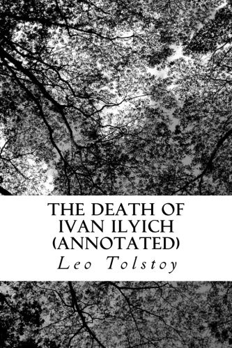 Leo Tolstoy: The Death of Ivan Ilyich (2016, CreateSpace Independent Publishing Platform)