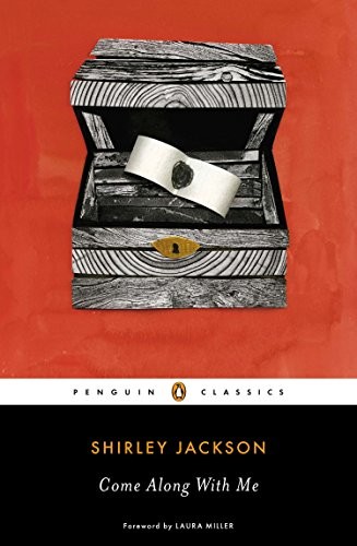 Shirley Jackson: Come Along with Me: Classic Short Stories and an Unfinished Novel (Penguin Classics) (Paperback, 2013, Penguin Classics)
