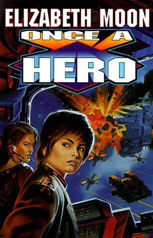 Elizabeth Moon: Once a hero (1997, Baen Books)