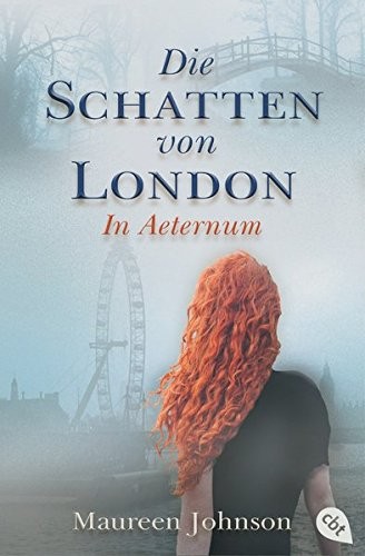 Maureen Johnson: Die Schatten von London - In Aeternum (Paperback, 2015, cbt)