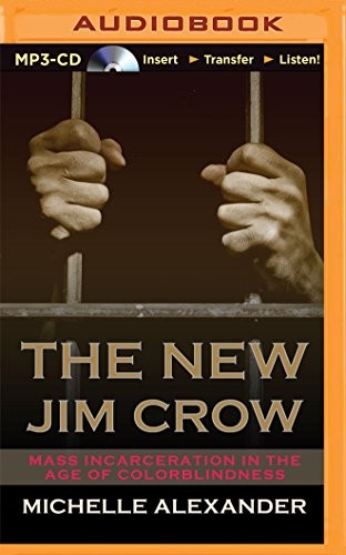 Michelle Alexander, Karen Chilton: New Jim Crow, The (AudiobookFormat, 2015, Recorded Books on Brilliance Audio)