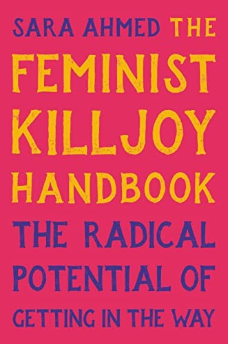 Sara Ahmed: The Feminist Killjoy Handbook (Hardcover, 2023, Seal Press, Basic Books)