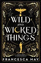 Francesca May: Wild and Wicked Things (2022, Orbit)