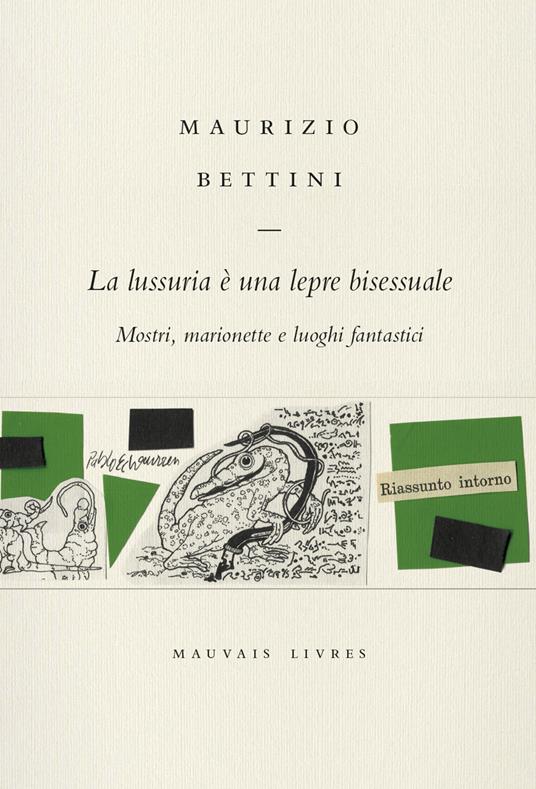 Maurizio Bettini: La lussuria è una lepre bisessuale (Paperback, Italian language, Mauvais Livres)