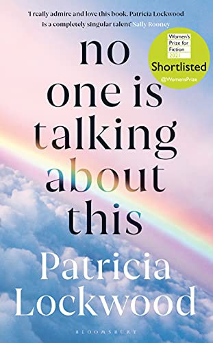 Patricia Lockwood: No One Is Talking About This (Hardcover, 2021, Bloomsbury Circus)