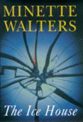 Minette Walters: Ice House (Hardcover, 2003, Macmillan)