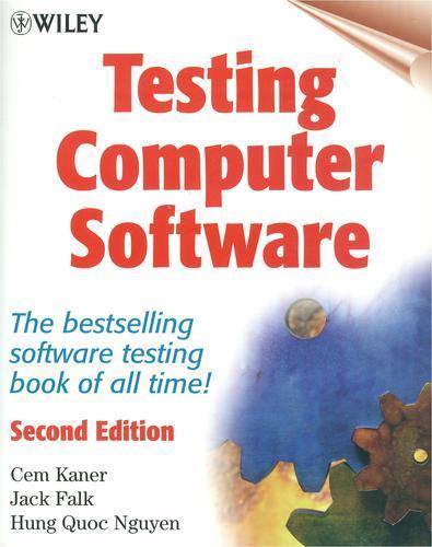 Cem Kaner: Testing computer software (1999)