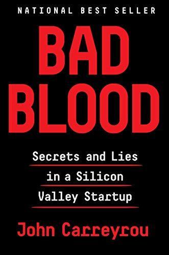 Bad Blood: Secrets and Lies in a Silicon Valley Startup (2018)
