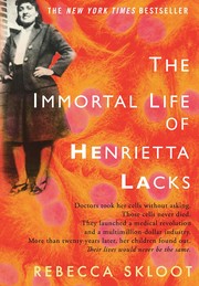 Rebecca Skloot: The Immortal life of Henrietta Lacks (2010, Crown Publishers)