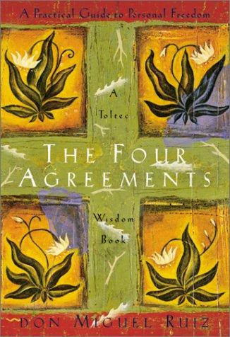 Don Miguel Ruiz: The Four Agreements (Hardcover, 2001, Amber-Allen Publishing)