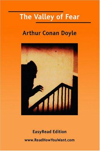 Arthur Conan Doyle: The Valley of Fear [EasyRead Edition] (2007, ReadHowYouWant.com)