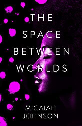 Micaiah Johnson: The Space Between Worlds (2020)