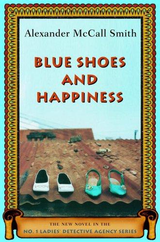 Alexander McCall Smith: Blue shoes and happiness (2006, Pantheon Books)