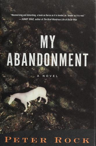 Peter Rock: My abandonment (2008, Houghton Mifflin Harcourt)
