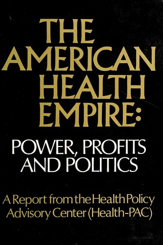 Barbara Ehrenreich: The American health empire: power, profits, and politics. (1971, Vintage Books)