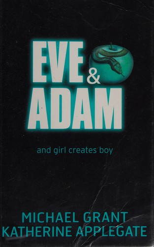 Michael Grant: Eve and Adam (2012, Egmont)