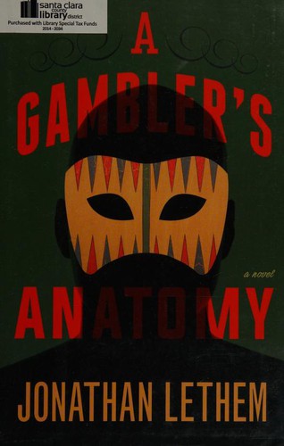 Jonathan Lethem: A Gambler's Anatomy (2016, Doubleday)