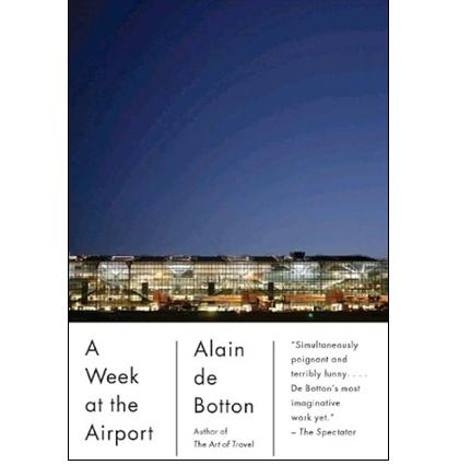 Alain de Botton: A Week at the Airport (Paperback, 2010, Vintage)