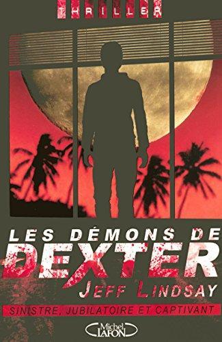 Jeff Lindsay, Jeffry P. Lindsay: Les démons de Dexter (French language, 2008)