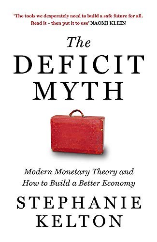 Stephanie Kelton: The Deficit Myth (Paperback)
