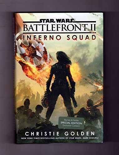Christie Golden: Star Wars Battlefront II - Inferno Squad. Special Edition Exclusive Content. First Edition, First Printing (Hardcover, 2017, Del Rey (Random House) & Barnes & Noble)