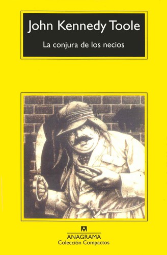 John Kennedy Toole: La conjura de los necios (Paperback, Spanish language, 2002, Anagrama)