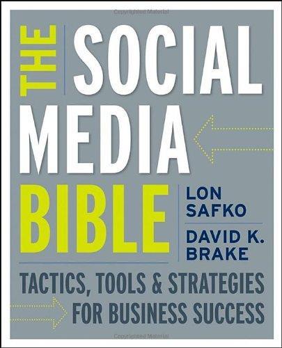 Lon Safko: The Social Media Bible : Tactics, Tools, and Strategies for Business Success (2009)