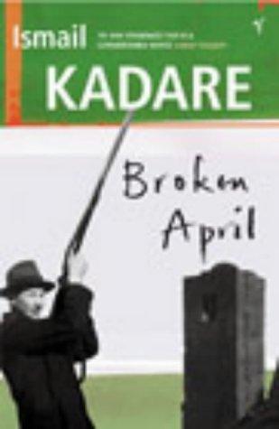 Ismail Kadare: Broken April (Paperback, 2003, Vintage)