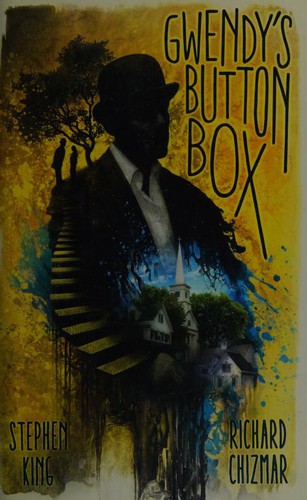 Stephen King, Keith Minnion Ben Baldwin: Gwendy's Button Box (Hardcover, 2017, Cemetery Dance Pubns)