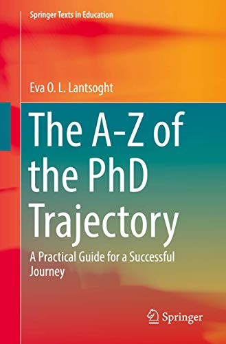 Eva O. L. Lantsoght: The A-Z of the PhD Trajectory (Paperback, 2018, Springer)