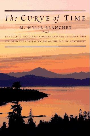 M. Wylie Blanchet: The curve of time (1993, Seal Press)