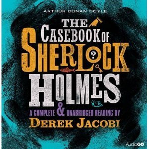 Sir Arthur Conan Doyle, Arthur Conan Doyle, Derek Jacobi: The Casebook of Sherlock Holmes (AudiobookFormat, 2012, Audible Studios)