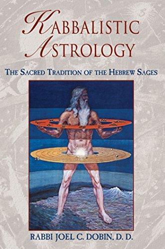 Rabbi Joel C. Dobin: Kabbalistic Astrology: The Sacred Tradition of the Hebrew Sages (1999)