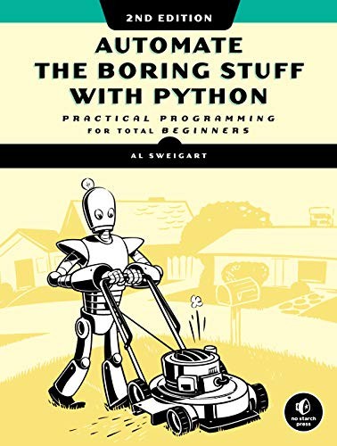Al Sweigart: Automate the Boring Stuff with Python (Paperback, 2019, No Starch Press)